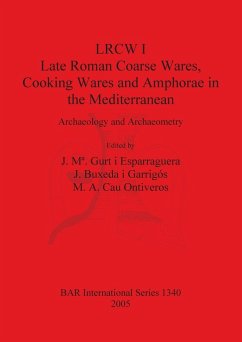 LRCW I. Late Roman Coarse Wares, Cooking Wares and Amphorae in the Mediterranean