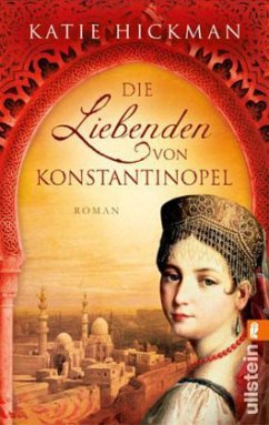 Die Liebenden von Konstantinopel - Hickman, Katie