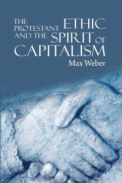 The Protestant Ethic and the Spirit of Capitalism - Weber, Max