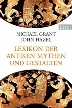 Lexikon der antiken Mythen und Gestalten - Grant, Michael;Hazel, John
