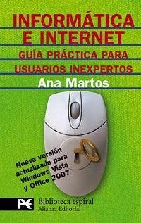 Informática e Internet : guía práctica para usuarios inexpertos - Martos Rubio, Ana