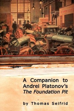 A Companion to Andrei Platonov's The Foundation Pit - Seifrid, Thomas