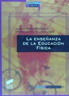 La enseñanza de la educación física - Ramos Mondéjar, Luis A.; Villar Álvarez, Fernando del