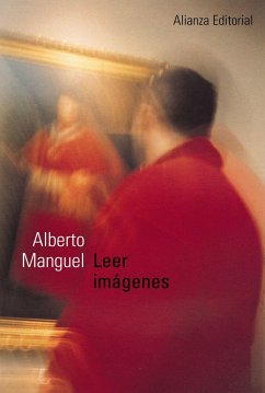 Leer imágenes : una historia privada del arte - Manguel, Alberto