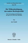 Die Willensbetätigung, das andere Rechtsgeschäft.