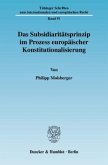 Das Subsidiaritätsprinzip im Prozess europäischer Konstitutionalisierung.