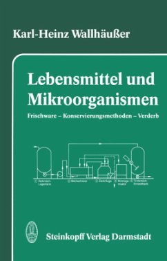 Lebensmittel und Mikroorganismen - Wallhäußer, Karl H.
