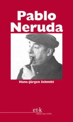 Pablo Neruda - Schmitt, Hans-Jürgen