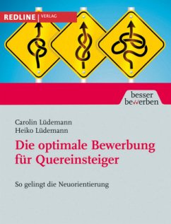 Die optimale Bewerbung für Quereinsteiger - Lüdemann, Carolin;Lüdemann, Heiko