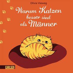 Warum Katzen besser sind als Männer - Vieweg, Olivia