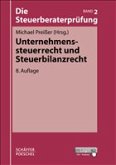 Die Steuerberaterprüfung / Preißer; 8.A. Unternehmenssteuerrecht