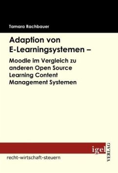 Adaption von E-Learningsystemen - Moodle im Vergleich zu anderen Open Source Learning Content Management Systemen - Rachbauer, Tamara
