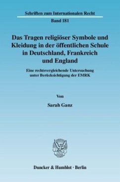 Das Tragen religiöser Symbole und Kleidung in der öffentlichen Schule in Deutschland, Frankreich und England - Ganz, Sarah