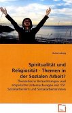 Spiritualität und Religiosität - Themen in der Sozialen Arbeit?