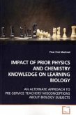 IMPACT OF PRIOR PHYSICS AND CHEMISTRY KNOWLEDGE ON LEARNING BIOLOGY