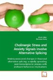 Cholinergic Stress and Anxiety Signals involve Alternative Splicing