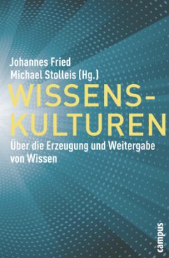 Wissenskulturen - Fried, Johannes / Stolleis, Michael (Hrsg.). Mit Beiträgen von Detel, Wolfgang / Epple, Moritz / Fried, Johannes et al.