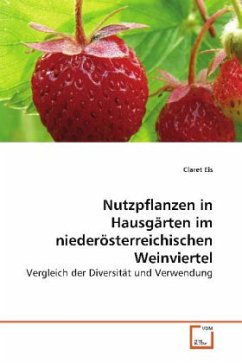 Nutzpflanzen in Hausgärten im niederösterreichischen Weinviertel - Eis, Claret