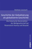 Geschichte der Globalisierung als globalisierte Geschichte