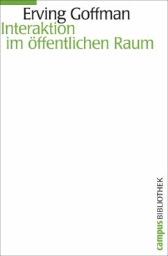 Interaktion im öffentlichen Raum - Goffman, Erving