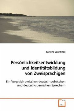Persönlichkeitsentwicklung und Identitätsbildung von Zweisprachigen - Gawrzynski, Karoline