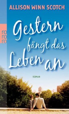 Gestern fängt das Leben an - Scotch, Allison Winn