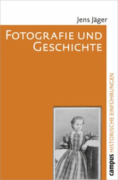 Fotografie und Geschichte - Jäger, Jens