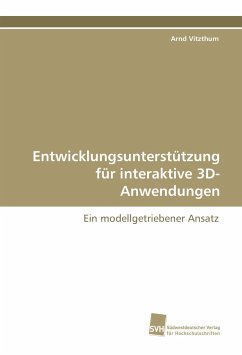 Entwicklungsunterstützung für interaktive 3D-Anwendungen - Vitzthum, Arnd