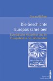 Die Geschichte Europas schreiben