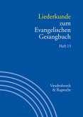 Liederkunde zum Evangelischen Gesangbuch. Heft 15 / Handbuch zum Evangelischen Gesangbuch Bd.3/15, H.15