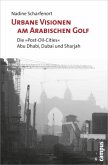 Urbane Visionen am Arabischen Golf