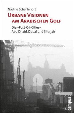 Urbane Visionen am Arabischen Golf - Scharfenort, Nadine