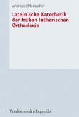 Lateinische Katechetik der frühen lutherischen Orthodoxie