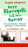 Herr Blunagalli hat kein Humor