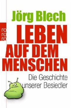 Leben auf dem Menschen - Blech, Jörg