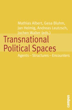 Transnational Political Spaces - Agents - Structures - Encounters; . - Transnational Political Spaces