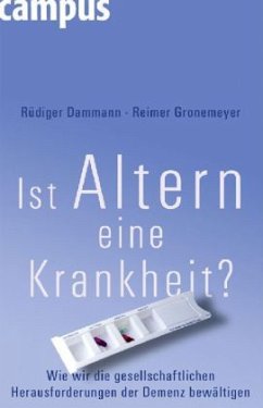 Ist Altern eine Krankheit? - Dammann, Rüdiger;Gronemeyer, Reimer