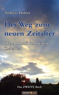 Der Weg zum neuen Zeitalter - Band 2 - Holzer, Andreas