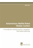 Autonomous Mobile Robot Motion Control Autonomous Mobile Robot Motion Control