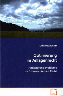 Optimierung im Anlagenrecht - Jungwirth, Katharina