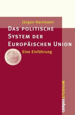 Das politische System der Europäischen Union - Hartmann, Jürgen