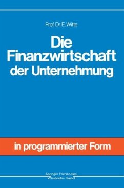 Die Finanzwirtschaft der Unternehmung - Witte, Eberhard