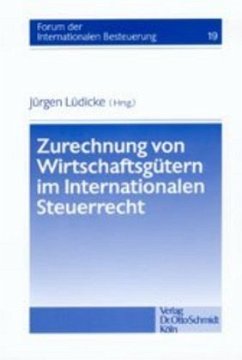 Zurechnung von Wirtschaftsgütern im Internationalen Steuerrecht - Lüdicke, Jürgen (Hrsg.)