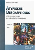 Atypische Beschäftigung - Beitr. v. Neuhold, Christine /Fink, Marcel /Mairhuber, Ingrid. Hrsg. v. Tálos, Emmerich