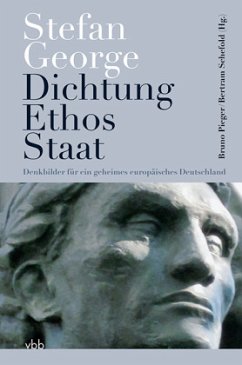 Dichtung - Ethos - Staat - Stefan George Dichtung - Ethos - Staat
