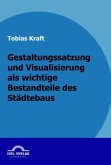 Gestaltungssatzung und Visualisierung als wichtige Bestandteile des Städtebaus