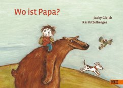 Wo ist Papa? - Gleich, Jacky; Kittelberger, Kai
