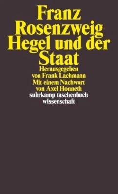 Hegel und der Staat - Rosenzweig, Franz