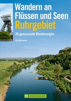 Wandern an Flüssen und Seen, Ruhrgebiet - Auffermann, Uli