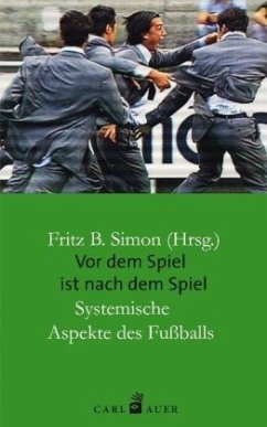 Vor dem Spiel ist nach dem Spiel - Simon, Fritz B. (Hrsg.)